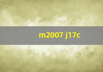 m2007 j17c